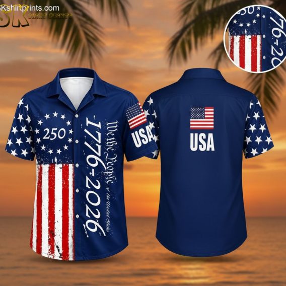 250th anniversary Hawaiian shirt with blue panel of white stars, red and white stripes, American flag on sleeve, and 1776-2026 text with We the People print